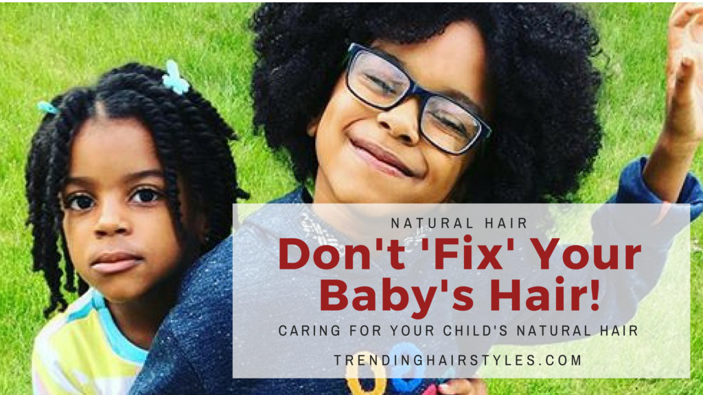 Don't FIX Your Baby's Natural Hair! Handle Children Hair Care Tips